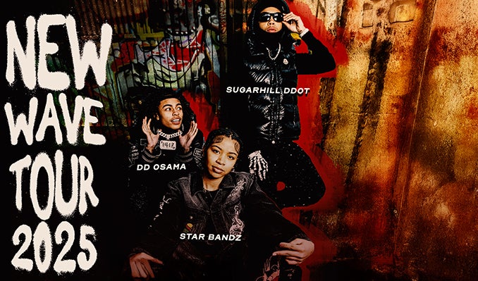 More Info for New Wave Tour: STAR BANDZ - Star Bandz, DD Osama, Sugarhill Ddot