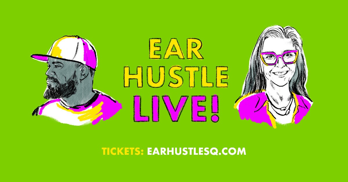 Ear Hustle Live!